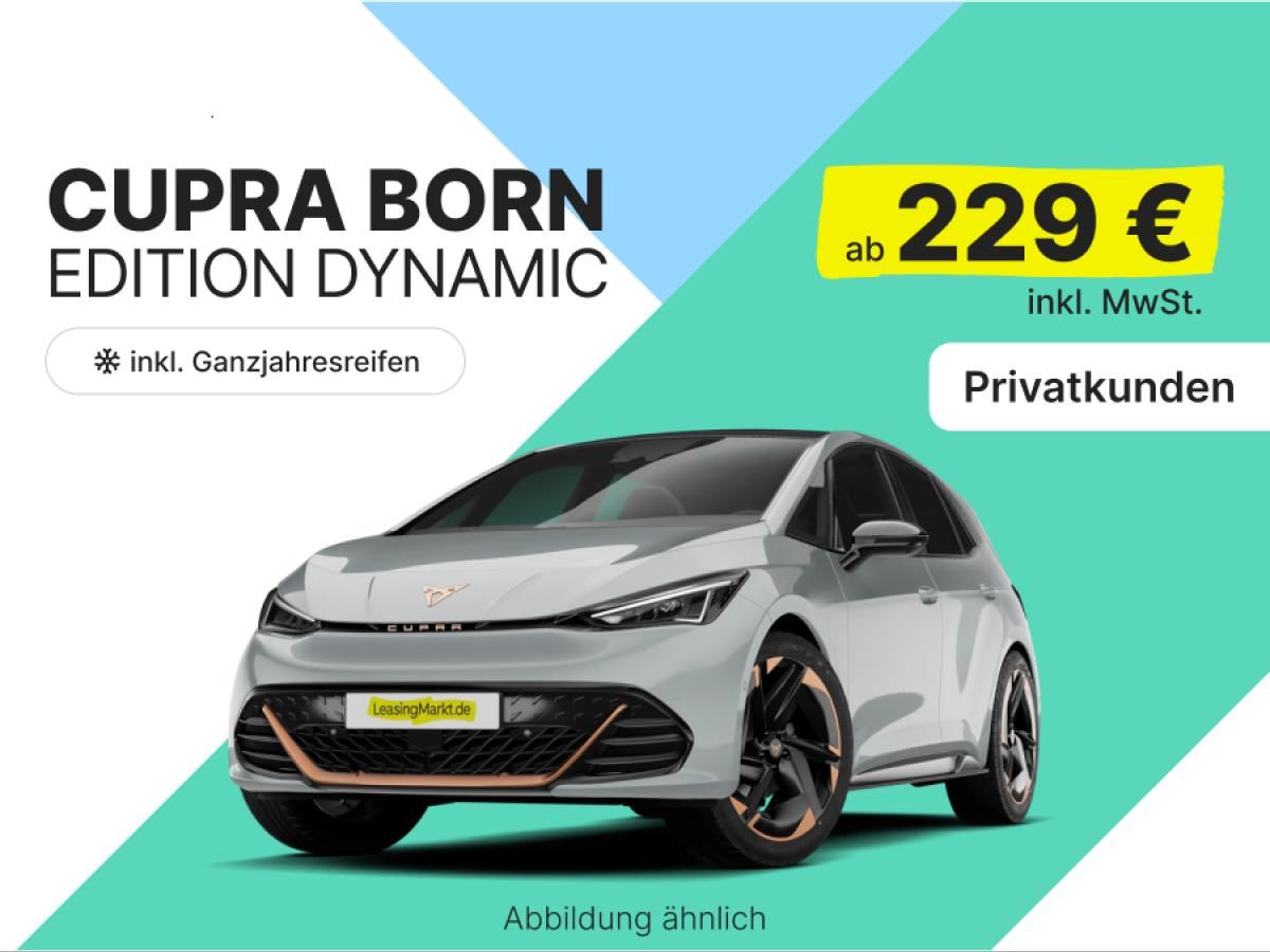 Cupra Born Cupra Born Edition Dynamic 60 kWh | inkl. GANZJAHRESREIFEN | PRIVAT Leasing