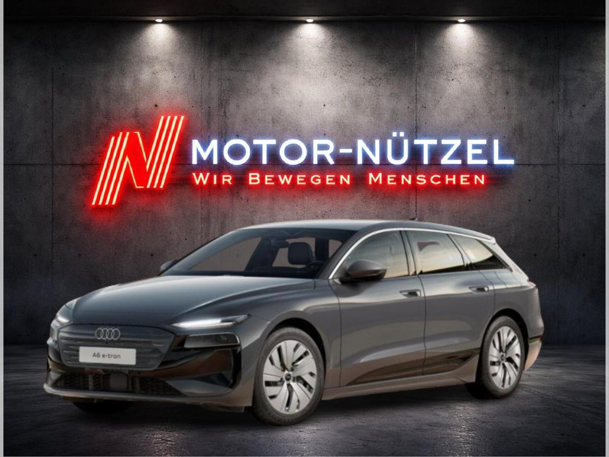 Audi A6 e-tron Avant **BESTELLAKTION - NUR MIT EROBERUNG** Leasing
