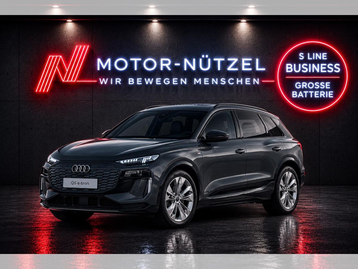 Audi Q6 e-tron SUV S line business e-tron performance 225 kW **BESTELLAKTION - NUR MIT EROBERUNG** Leasing
